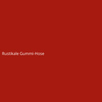 Rustikale Gummi-Hose