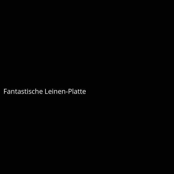 Fantastische Leinen-Platte