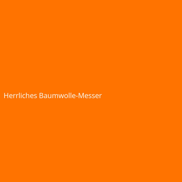 Herrliches Baumwolle-Messer