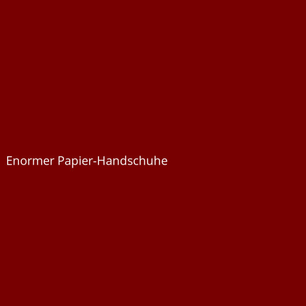 Enormer Papier-Handschuhe