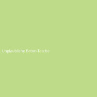 Unglaubliche Beton-Tasche